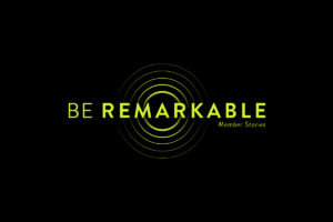BeRemarkable | Three stories of Resilience, Purpose & Impact